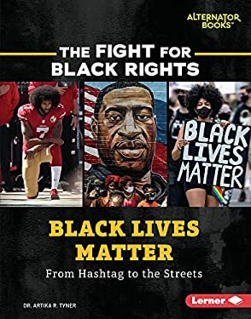 Black Lives Matter : From Hashtag to the Streets Artika R. Tyner