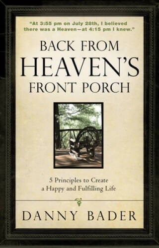 Back from Heaven’s Front Porch: 5 Principles to Create a Happy and Fulfil – GOOD