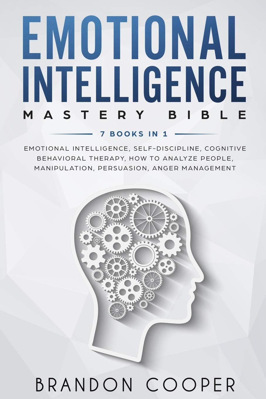 Emotional Intelligence Mastery Bible: 7 BOOKS IN 1 – Emotional Intelligence,…