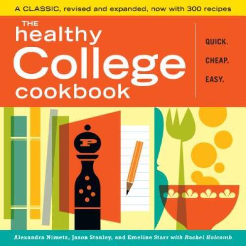 The Healthy College Cookbook – Paperback By Nimetz, Alexandra – GOOD
