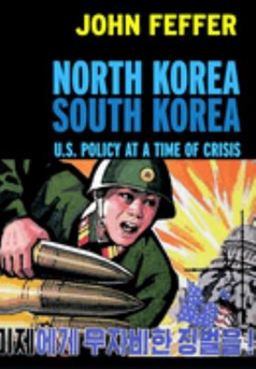 North Korea/South Korea : U. S. Policy at a Time of Crisis John F