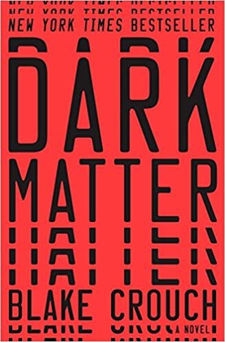 Dark Matter: A Novel HARDCOVER 2016 by Blake Crouch