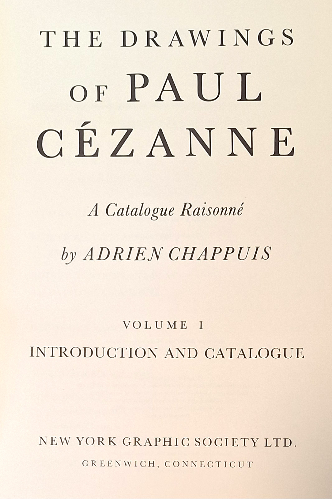 Drawings of Paul Cezanne: A Catalogue Raisonne Adrien Chappui, 1973 First Print