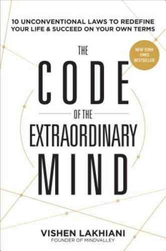 The Code of the Extraordinary Mind: 10 Unconventional Laws to Redefine Yo – GOOD