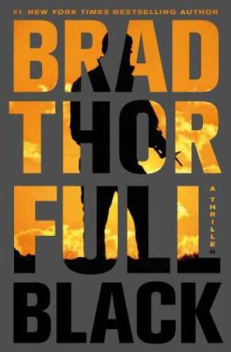 Full Black: A Thriller (Scot Harvath) – Hardcover By Thor, Brad – GOOD