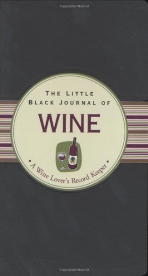 The Little Black Journal of Wine : A Wine Lovers Record Keeper Ha