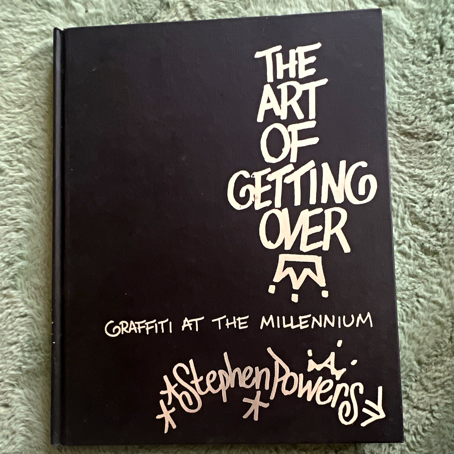 Stephen Powers Art of Getting Over: Graffiti at the Millennium HC 1999