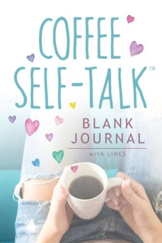 Coffee Self-Talk Journal: (Softcover Blank Lined Journal 180 Pages) – VERY GOOD