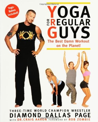 Yoga for Regular Guys: The Best Damn Workout on the Planet! By D
