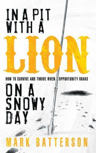 In a Pit with a Lion on a Snowy Day: How – 1590527151, paperback, Mark Batterson