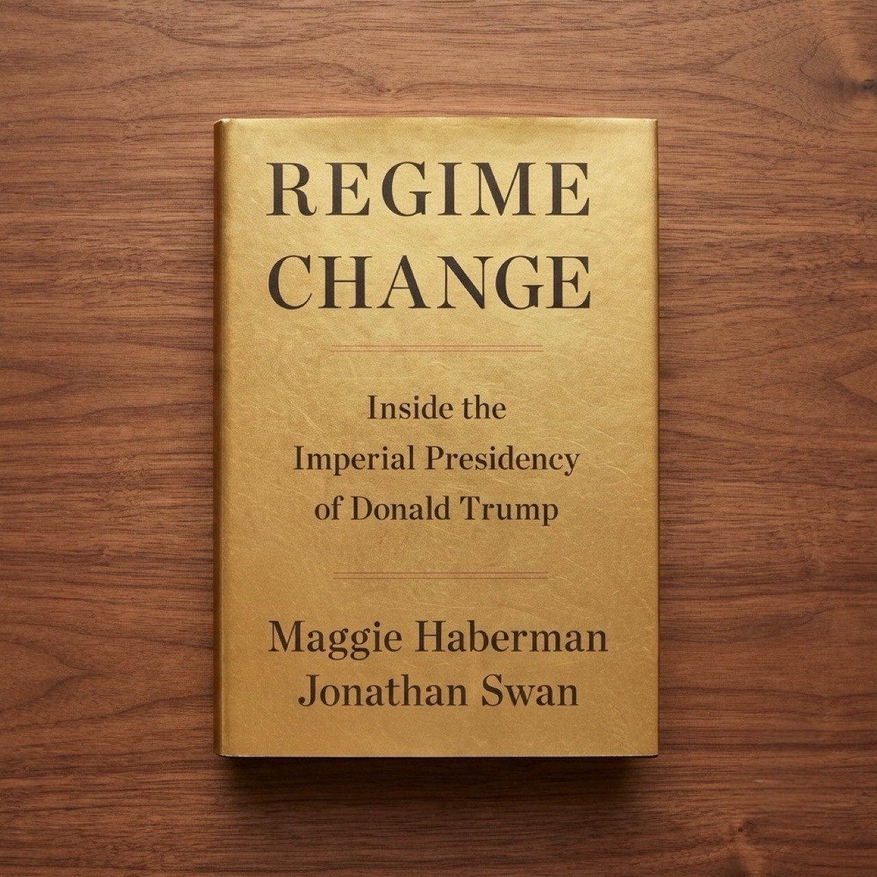NEW Hardcover Book Regime Change Inside the Imperial Presidency of Donald Trump