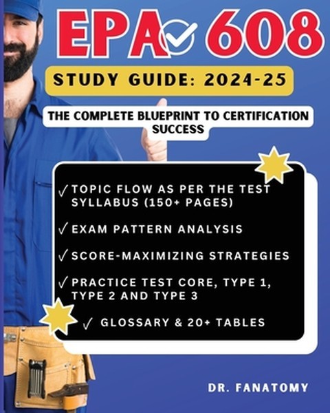 EPA 608 Study Guide: Comprehensive Test Prep, In-Depth Review, Expert Insights,