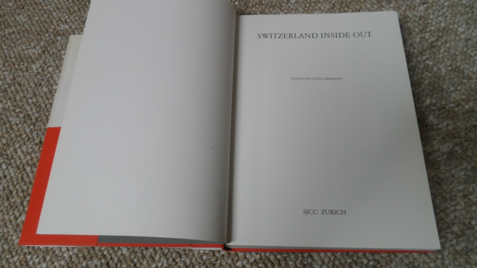 Switzerland Inside Out – Lydia Lehmann. 372 Page Hardcover w Photos