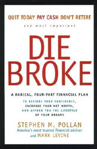 Die Broke : A Radical 4-Part Personal Finance Plan – Hardcover – GOOD