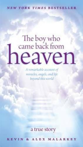 The Boy Who Came Back from Heaven: A Remarkable Account of Miracles, Ange – GOOD