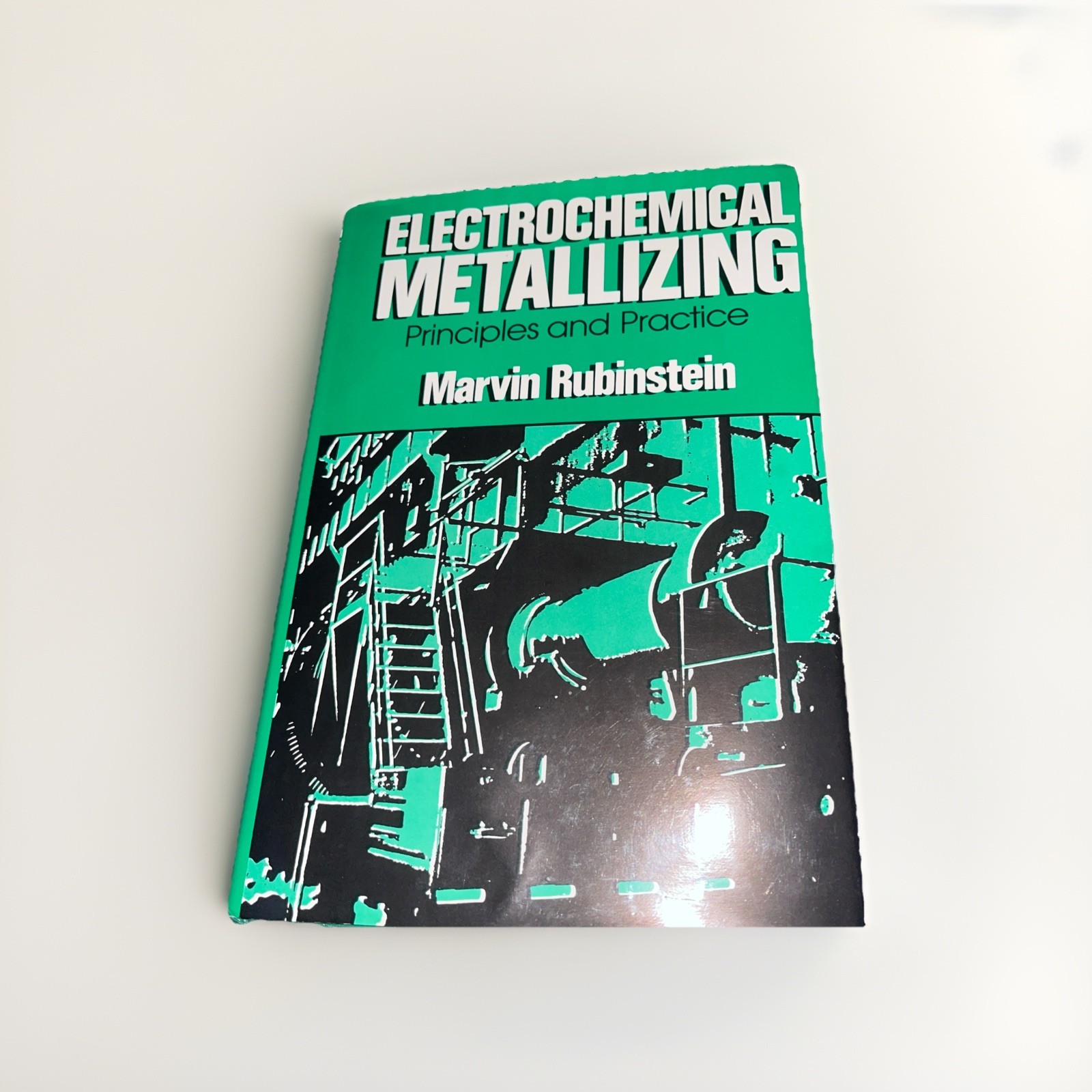 Electrochemical Metallizing: Principles and Practice by Marvin Rubinstein HB VG