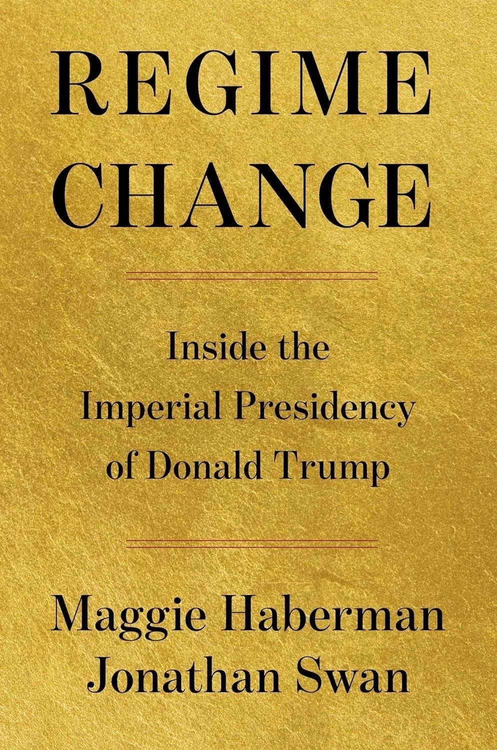 Regime Change Inside the Imperial Presidency of Donald Trump Hardcover USA STOCK