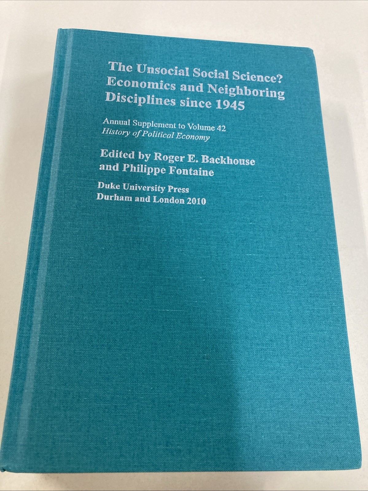 Unsocial Social Science Economics and Neighboring Disciplines Since 1945 VG