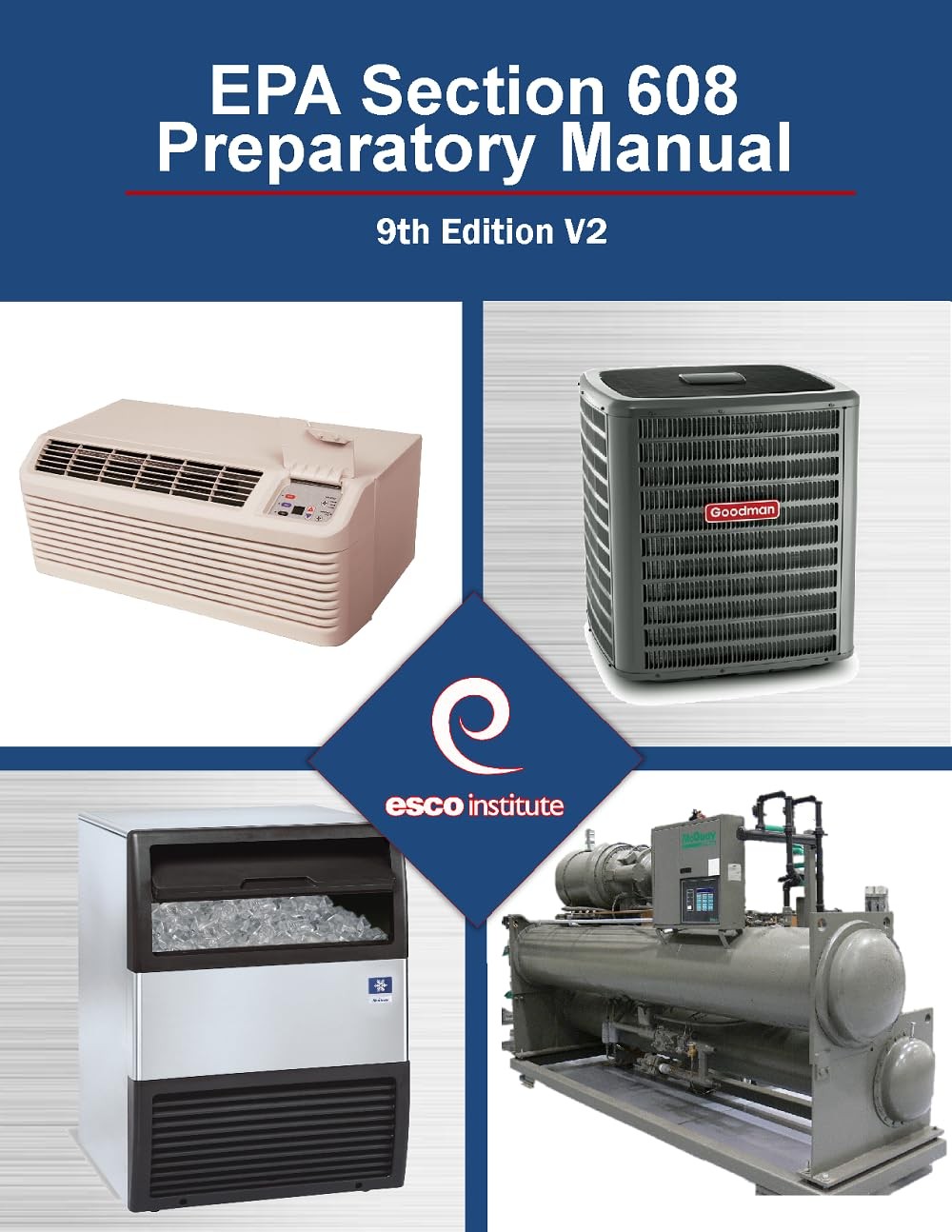 ESCO Institute EPA Section 608 Preparatory Manual Pamphlet – May 1, 2018