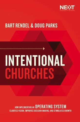 Intentional Churches: How Implementing an Operating System Clarifies Vision, Imp