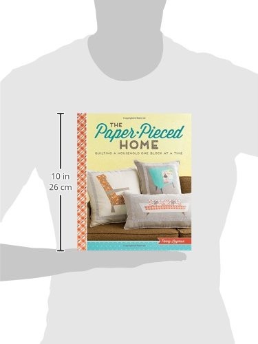 The Paper-Pieced Home: Quilting a Household One Block at a Time, Layman, Penny,