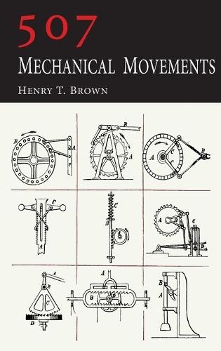 Henry T Brown 507 Mechanical Movements (Hardback) (UK IMPORT)