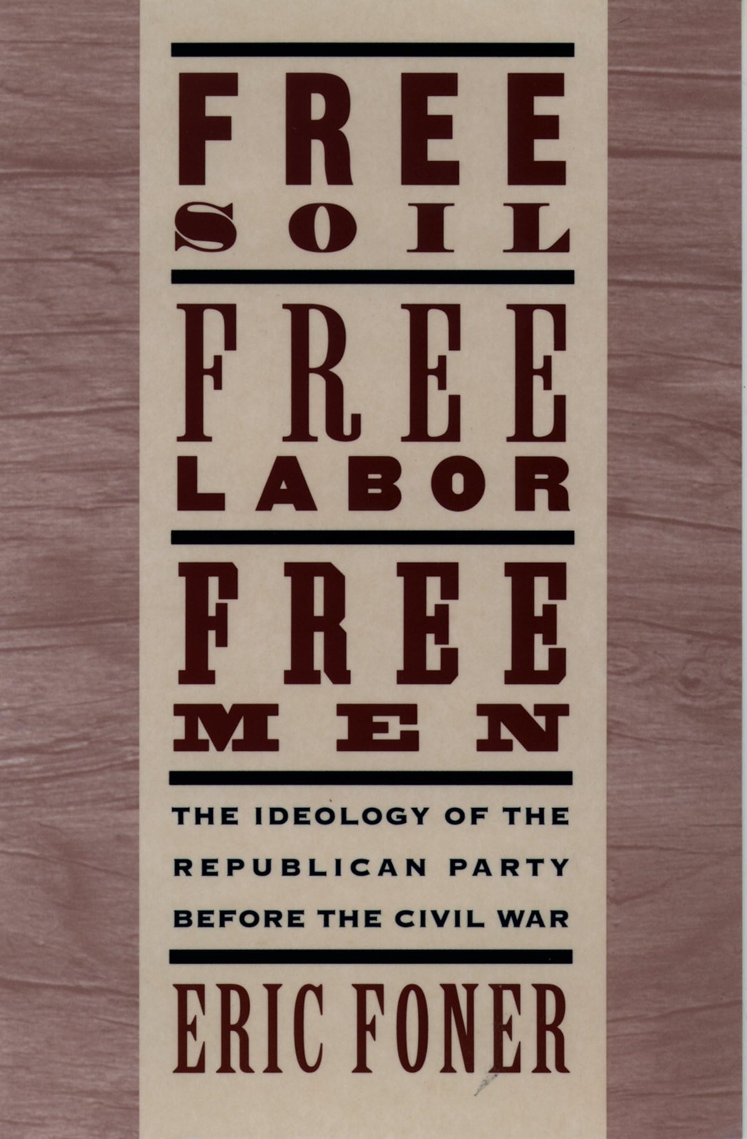 Free Soil, Free Labor, Free Men: The Ideology of the Republican Party before…