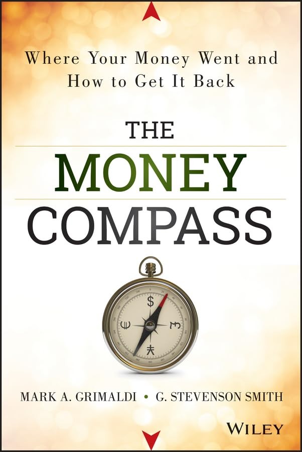 The Money Compass: Where Your Money Went and How to Get It Back