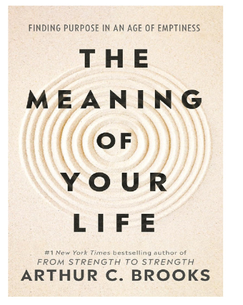 The Meaning of Your Life BY Arthur C. Brooks Brand NEW ENG PAPERBACK fREE SHIPP
