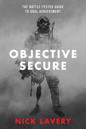 Objective Secure: The Battle-Tested Guide to Goal Achievement – VERY GOOD
