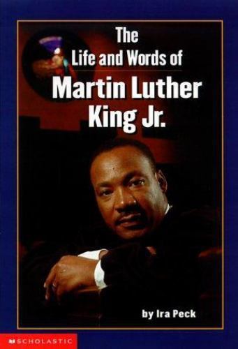 The Life And Words Of Martin Luther King Jr. – Ira Peck, 0590438271, paperback