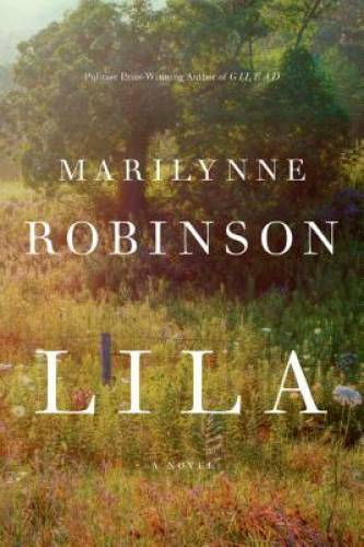 Lila: A Novel – Hardcover By Robinson, Marilynne – VERY GOOD