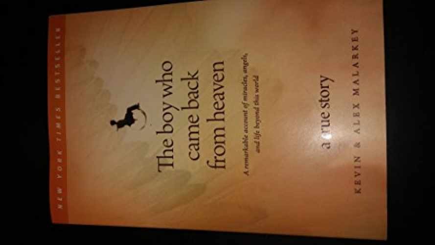 The Boy Who Came Back from Heaven: – Paperback, by Malarkey Kevin – Very Good j