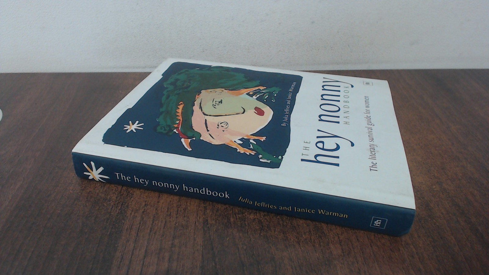 The Hey Nonny Handbook, Jeffries, Julia, Harriman House Publishin