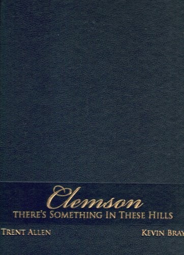 Clemson: There’s Something In These Hills (Executive Edition)