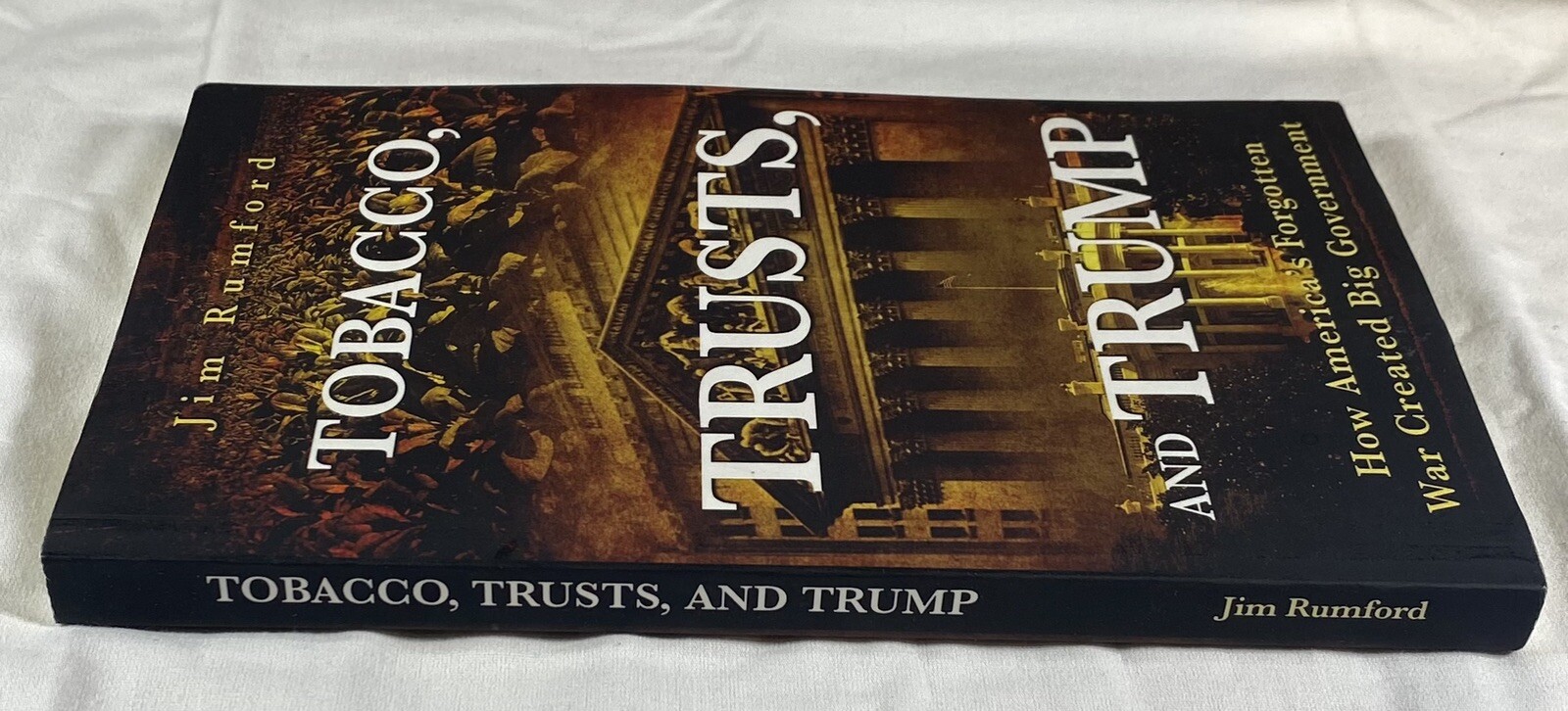 Tobacco, Trusts, and Trump: How America’s Forgotten War Created Big Government,