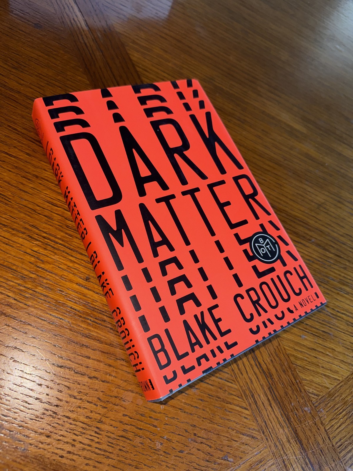 Dark Matter : A Novel by Blake Crouch (2016, Hardcover)