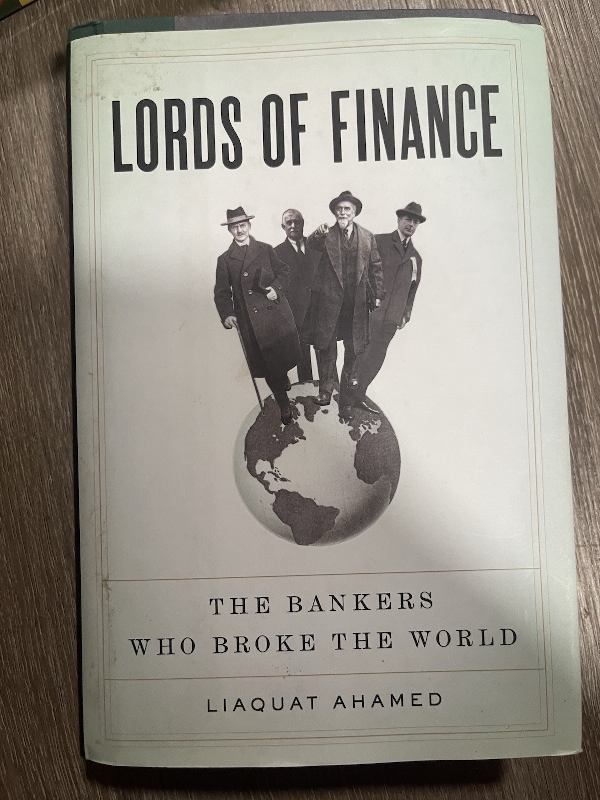 Lords of Finance: The Bankers Who Broke the World HC Liaquat Ahamed 2008