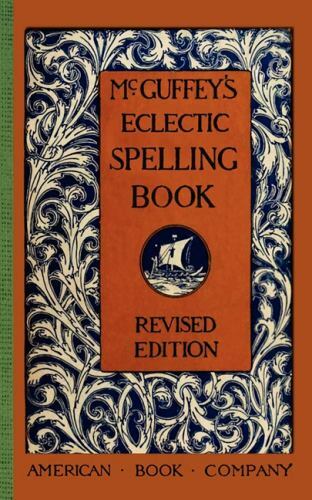McGuffey’s Eclectic Spelling Book, USA, McGuffey Readers, Paperback