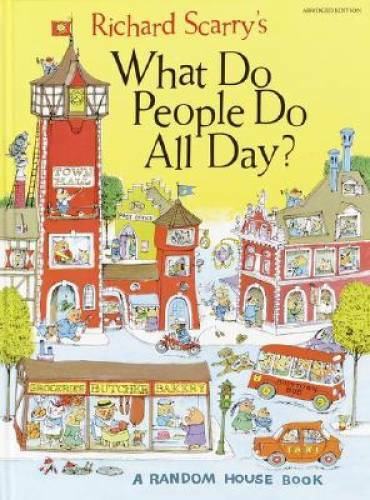 What Do People Do All Day? – Hardcover By Scarry, Richard – GOOD