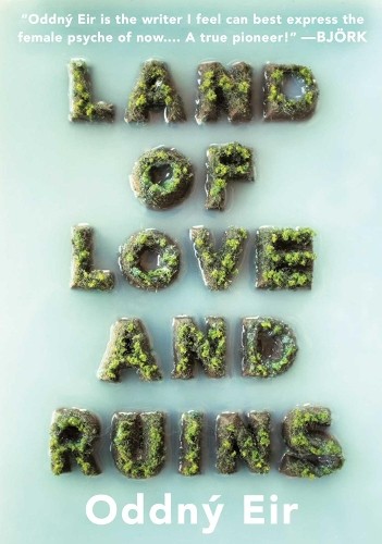 Oddny Eir Land Of Love And Ruins (Paperback)