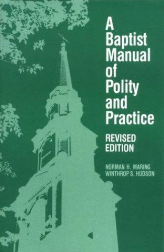 A Baptist Manual of Polity and Practice